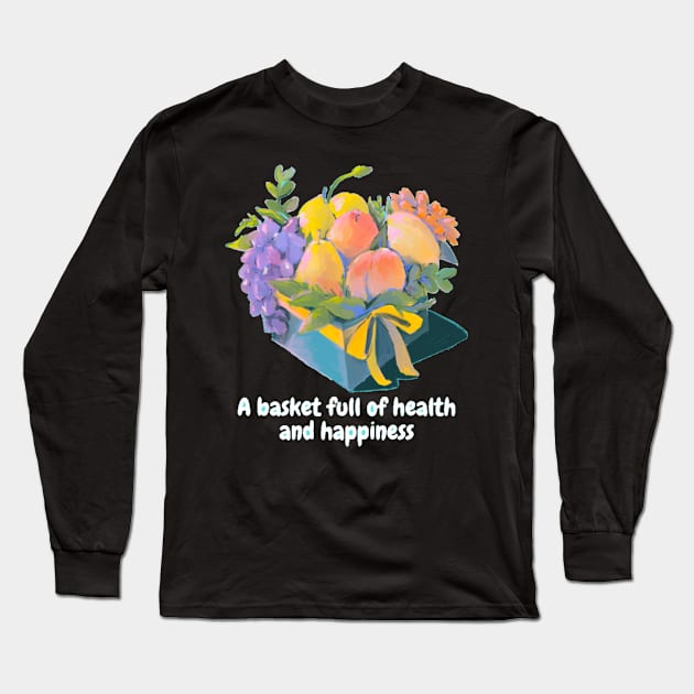 A basket full of health and happiness Long Sleeve T-Shirt by Nour